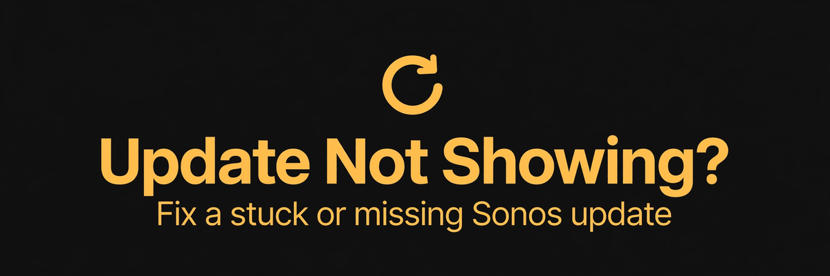 Sonos 27.1 Not Showing Up? Troubleshooting a Stuck or Missing Update