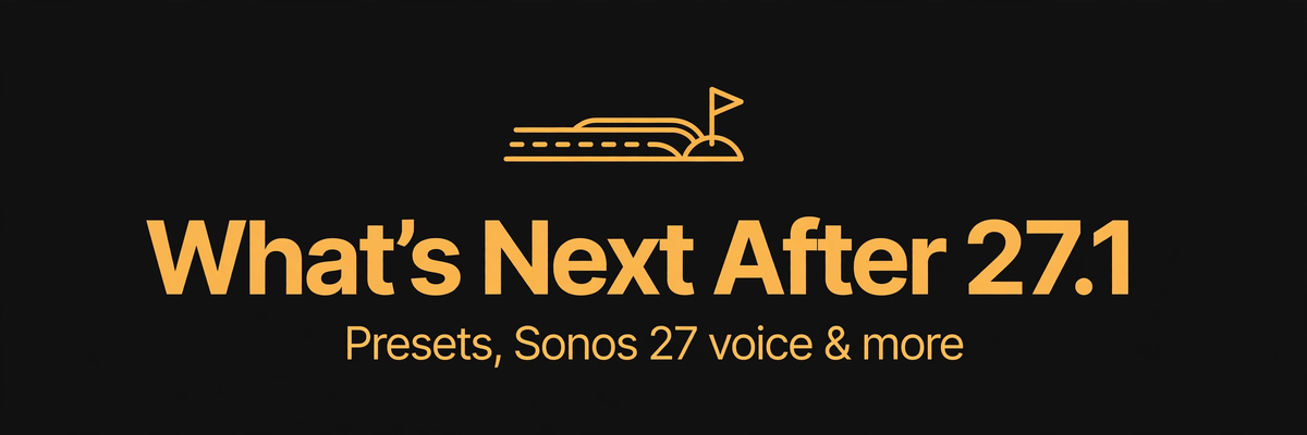 What's Coming After Sonos 27.1: The Roadmap So Far